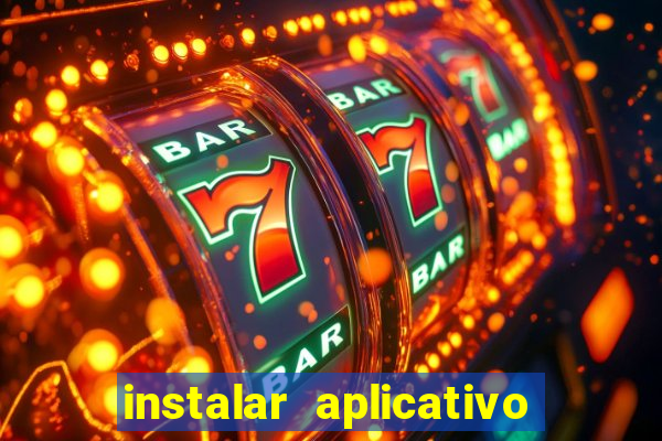 instalar aplicativo estrela bet